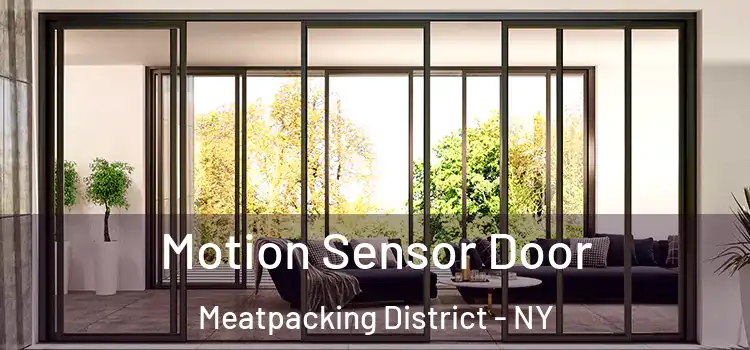  Motion Sensor Door Meatpacking District - NY