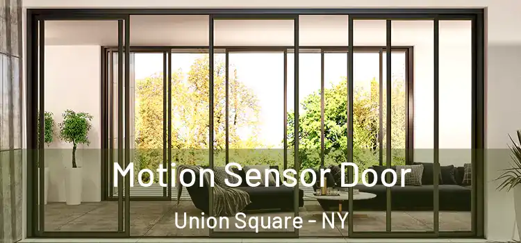  Motion Sensor Door Union Square - NY