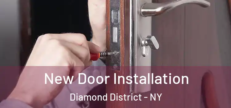  New Door Installation Diamond District - NY