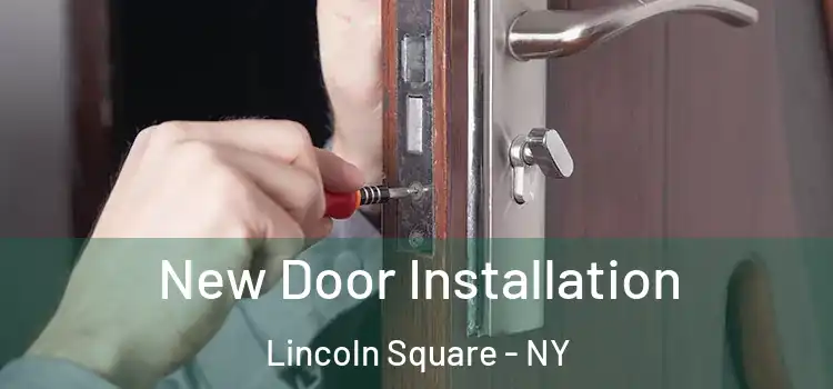New Door Installation Lincoln Square - NY