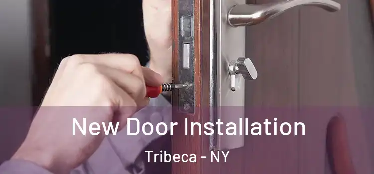 New Door Installation Tribeca - NY