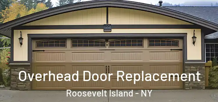  Overhead Door Replacement Roosevelt Island - NY