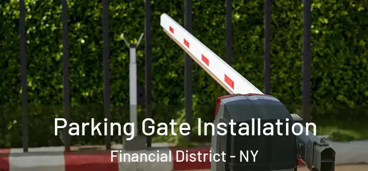  Parking Gate Installation Financial District - NY