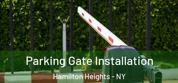  Parking Gate Installation Hamilton Heights - NY