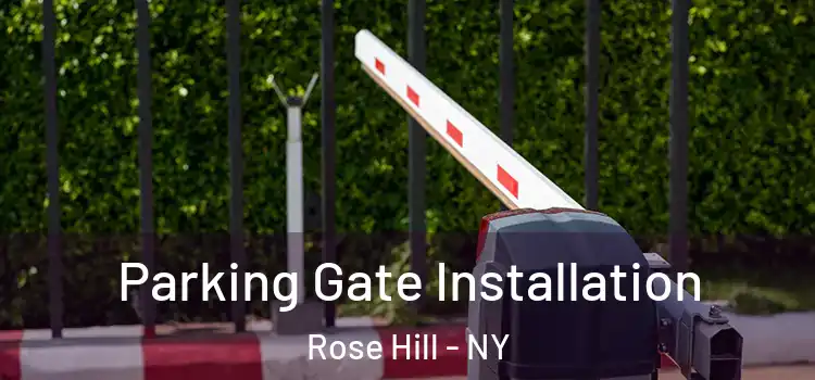  Parking Gate Installation Rose Hill - NY