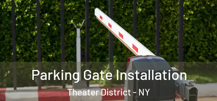  Parking Gate Installation Theater District - NY