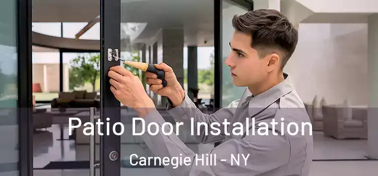  Patio Door Installation Carnegie Hill - NY