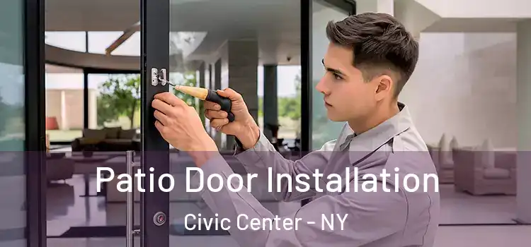  Patio Door Installation Civic Center - NY