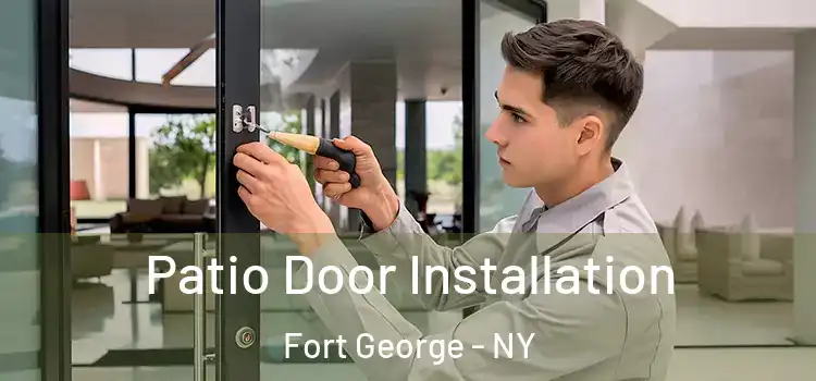 Patio Door Installation Fort George - NY