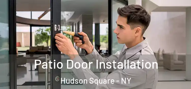  Patio Door Installation Hudson Square - NY