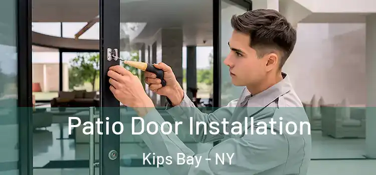  Patio Door Installation Kips Bay - NY