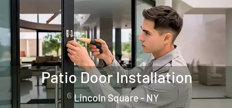  Patio Door Installation Lincoln Square - NY