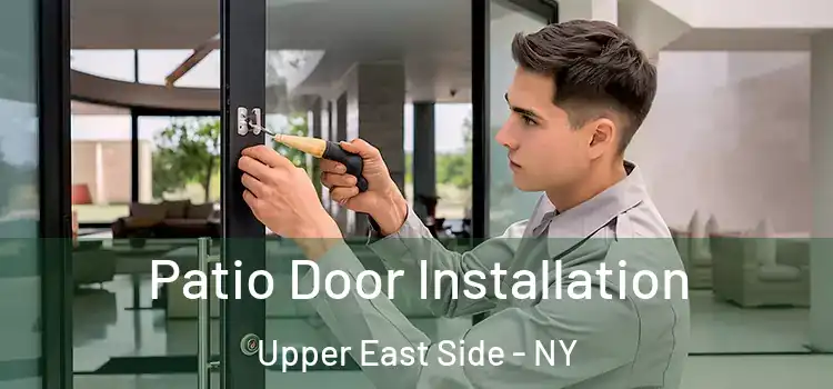  Patio Door Installation Upper East Side - NY