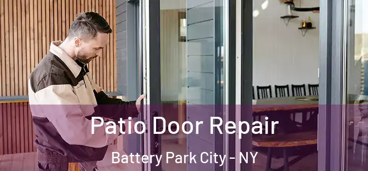  Patio Door Repair Battery Park City - NY