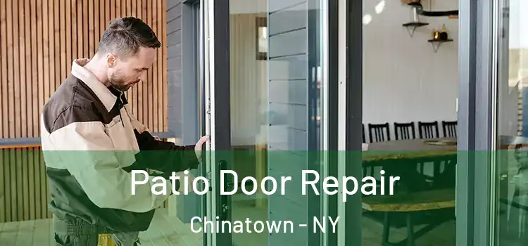 Patio Door Repair Chinatown - NY