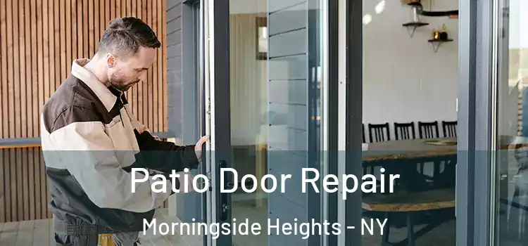 Patio Door Repair Morningside Heights - NY