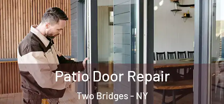  Patio Door Repair Two Bridges - NY