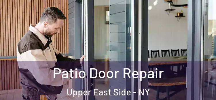  Patio Door Repair Upper East Side - NY