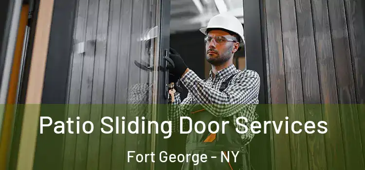  Patio Sliding Door Services Fort George - NY