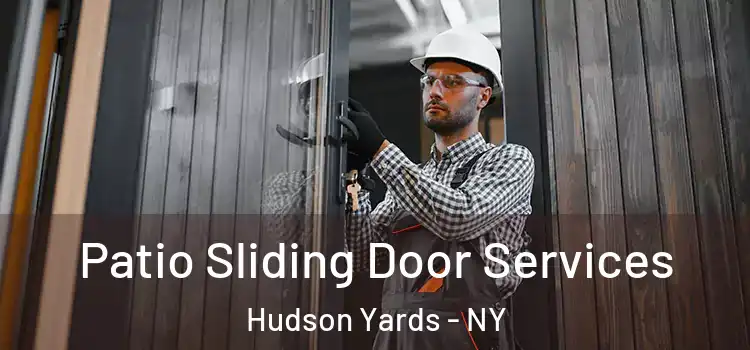  Patio Sliding Door Services Hudson Yards - NY