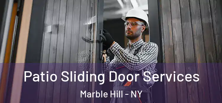 Patio Sliding Door Services Marble Hill - NY
