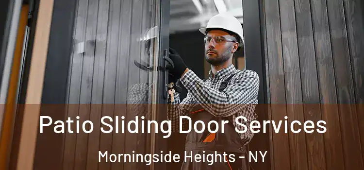  Patio Sliding Door Services Morningside Heights - NY