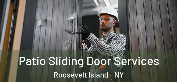  Patio Sliding Door Services Roosevelt Island - NY