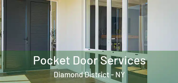  Pocket Door Services Diamond District - NY