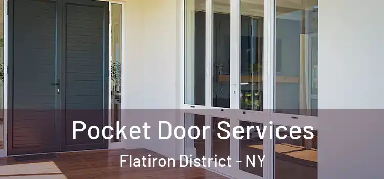 Pocket Door Services Flatiron District - NY