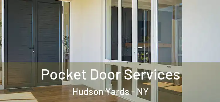  Pocket Door Services Hudson Yards - NY