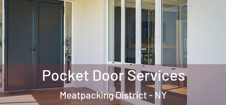  Pocket Door Services Meatpacking District - NY