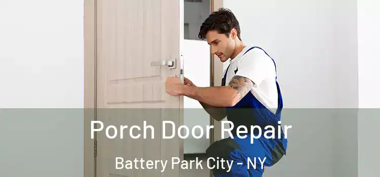  Porch Door Repair Battery Park City - NY