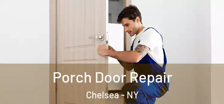  Porch Door Repair Chelsea - NY
