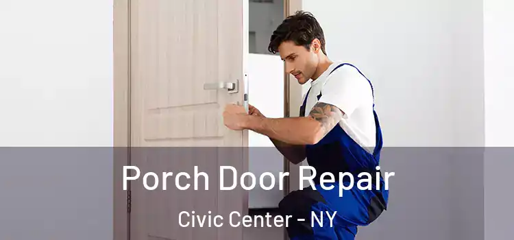  Porch Door Repair Civic Center - NY