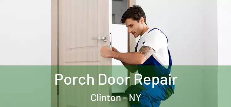  Porch Door Repair Clinton - NY