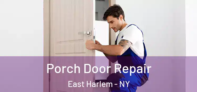  Porch Door Repair East Harlem - NY