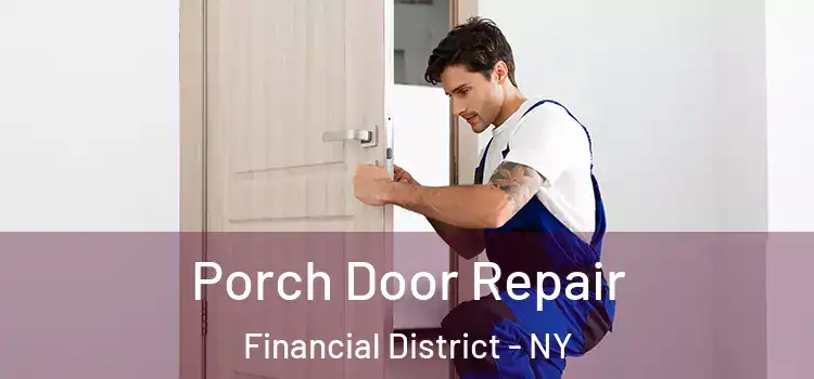  Porch Door Repair Financial District - NY