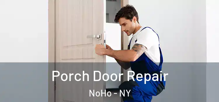  Porch Door Repair NoHo - NY
