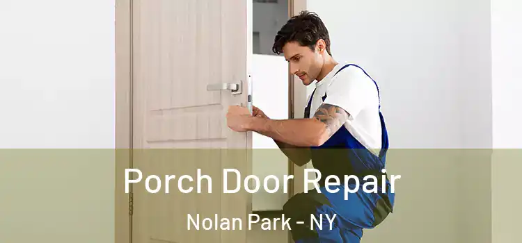  Porch Door Repair Nolan Park - NY
