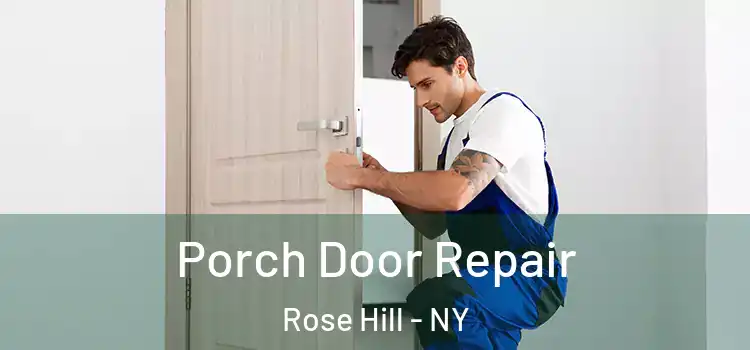  Porch Door Repair Rose Hill - NY
