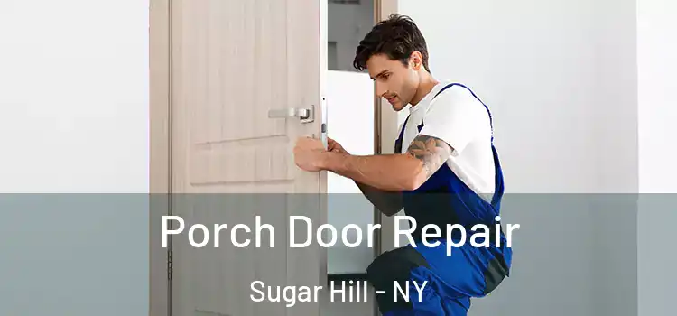  Porch Door Repair Sugar Hill - NY