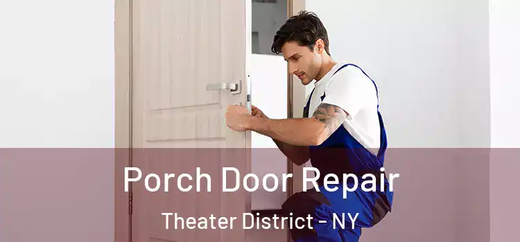  Porch Door Repair Theater District - NY