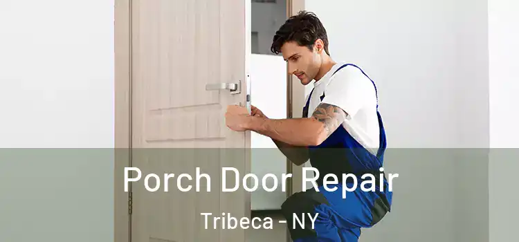  Porch Door Repair Tribeca - NY