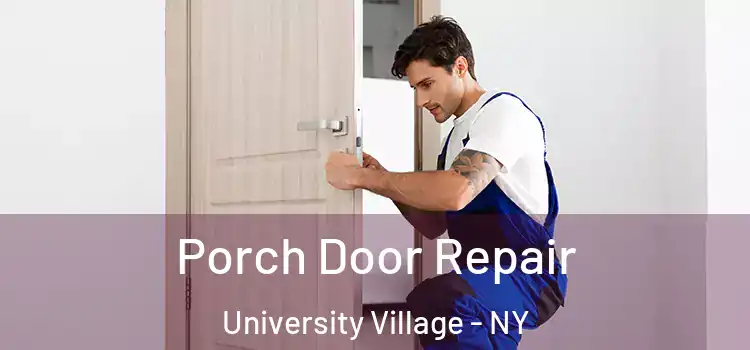  Porch Door Repair University Village - NY