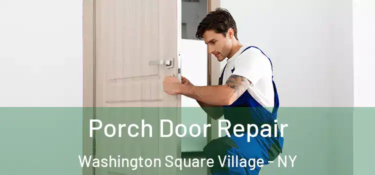  Porch Door Repair Washington Square Village - NY
