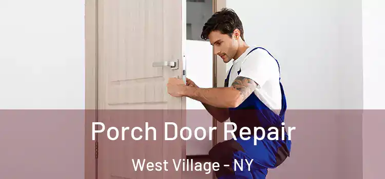  Porch Door Repair West Village - NY