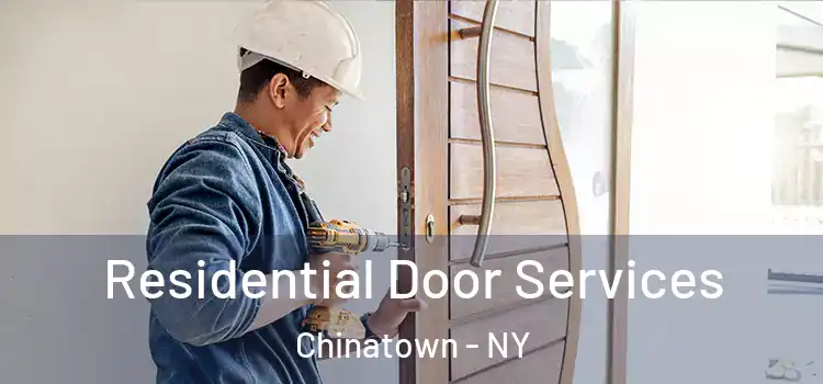 Residential Door Services Chinatown - NY