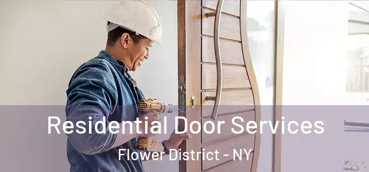  Residential Door Services Flower District - NY