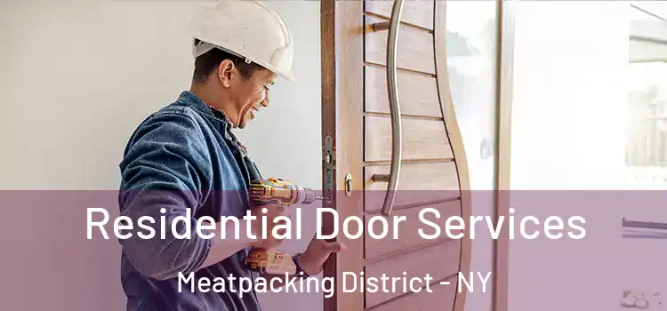 Residential Door Services Meatpacking District - NY
