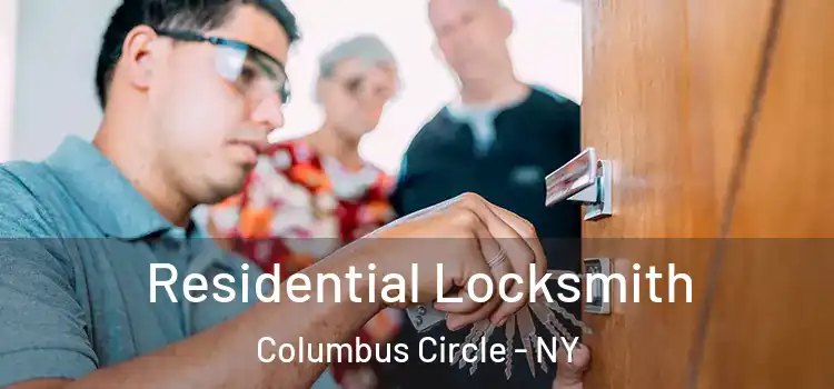  Residential Locksmith Columbus Circle - NY